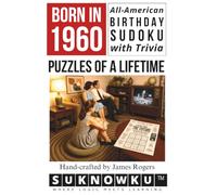 Born in 1960: All-American Birthday Sudoku with Trivia - Puzzles of a Lifetime