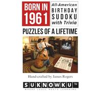 Born in 1961: All-American Birthday Sudoku with Trivia - Puzzles of a Lifetime