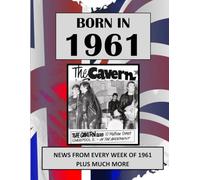 Born in 1961 How Times Have Changed: UK and World news from every week of 1961. How times have changed from the 1960s to the 21st century.