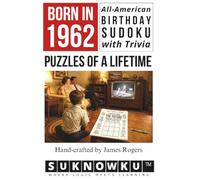 Born in 1962: All-American Birthday Sudoku with Trivia - Puzzles of a Lifetime