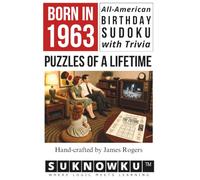 Born in 1963: All-American Birthday Sudoku with Trivia - Puzzles of a Lifetime