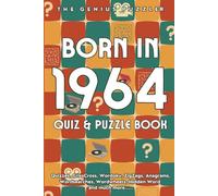 Born in 1964 Quiz and Puzzle Book: A Fun and Nostalgic Collection of Quizzes, Word Games, and Brain Teasers from Your Birth Year (Born in... Quiz and Puzzle Book Series)