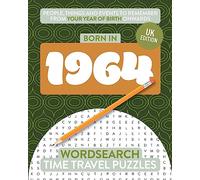 Born in 1964: Your Life in Wordsearch Puzzles: 30 (Time Travel Wordsearch Puzzles)