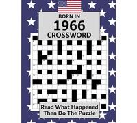 Born In 1966 Crossword Book: Illustrated USA and World news from every month of 1966 with matching crosswords. A Puzzle Book For Men And Women