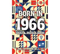 Born in 1966 Quiz and Puzzle Book: A Fun and Nostalgic Collection of Quizzes, Word Games, and Brain Teasers from Your Birth Year (Born in... Quiz and Puzzle Book Series)