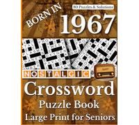 Born In 1967 Nostalgic Crossword Puzzle Book: Nostalgic Large Print Crosswords for Adults and Seniors Who Love Remembering the Past
