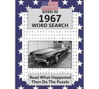 Born in 1967 Word Search: USA and World Illustrated news from every month of 1967 and matching word searches. A Birthday Wordsearch Gift Book For Men And Women born in the USA.