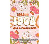 Born in 1968 Quiz and Puzzle Book: A Fun and Nostalgic Collection of Quizzes, Word Games, and Brain Teasers from Your Birth Year (Born in... Quiz and Puzzle Book Series)
