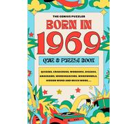 Born in 1969 Quiz and Puzzle Book: A Fun and Nostalgic Collection of Quizzes, Word Games, and Brain Teasers from Your Birth Year (Born in... Quiz and Puzzle Book Series)