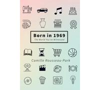 Born in 1969: The World You've Witnessed