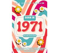 Born in 1971 Quiz and Puzzle Book: A Fun and Nostalgic Collection of Quizzes, Word Games, and Brain Teasers from Your Birth Year (Born in... Quiz and Puzzle Book Series)