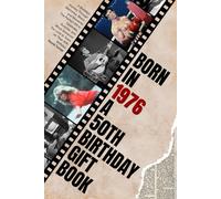 Born in 1976: A Nostalgic Journey Through Memories, Music, and Moments - The Perfect Gift to Celebrate, Surprise, and Move Someone You Love to Tears on Their 50th Birthday