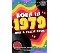 Born in 1979 Quiz and Puzzle Book: A Fun and Nostalgic Collection of Quizzes, Word Games, and Brain Teasers from Your Birth Year (Born in... Quiz and Puzzle Book Series)