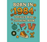 Born in 1984: An A to Z of a Very Special Year