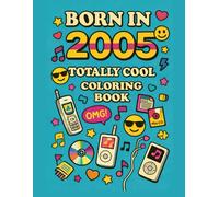 Born in 2005: A Totally Cool Coloring Book