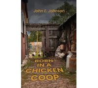 Born in a Chicken Coop