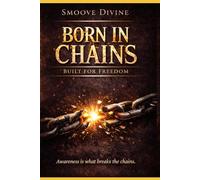 Born In Chains, Built For Freedom