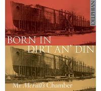 Born in Dirt an Din / Mr McFalls Chamber