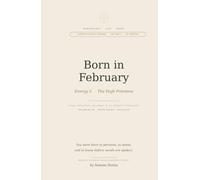 Born in February: Your Numerology Life Agenda: Daily Planner · 12-Month Personal Forecast · Energy Guide for The High Priestess