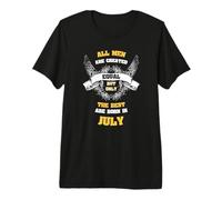 Born in July All Men Equal Best Are Born In July Birthday Camiseta Premium