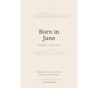 Born in June: Your Numerology Life Agenda: Daily Planner · 12-Month Personal Forecast · Energy Guide for The Lovers
