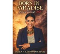 Born in Paradise Living Through Hell