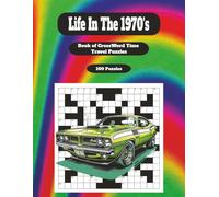 Born In The 70’s Crossword Puzzle: 100 Puzzles:Your Life in Word Search Puzzles: Born in the 1970s Crossword Book for Adults and Teens - Retro Puzzles About the Seventies, Disco ... What's Your Year? Time Line Puzzles