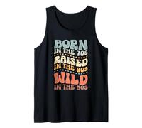 Born In The 70s - Raised In The 80s - Wild In The 90s Camiseta sin Mangas