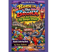 Born in The Bronx: aka: The Boogie Down (Color With Me)