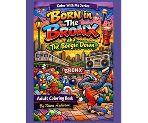 Born in The Bronx: aka: The Boogie Down (Color With Me)