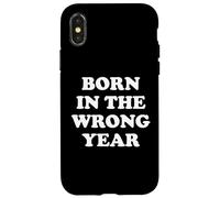 Born In The Wrong Year Carcasa para iPhone X/XS