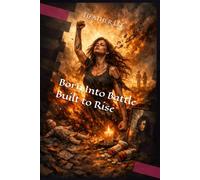 Born Into Battle Built to Rise