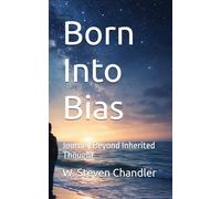 Born Into Bias: Journey Beyond Inherited Thought