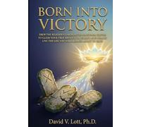 Born Into Victory: Drop the Religious Checklist, 33 Positional Truths to Claim Your True Identity in Christ, and Finally Live the Life You Were Always Meant to Have