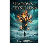 Born of Ash and Fire: Shadow of Abysiclena: 1