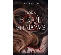Born of Blood and Shadows (The Heirs of Elysium)