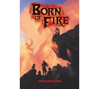 Born of Fire: Beneath a Burning Sky