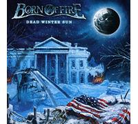 Born Of Fire - Dead Winter Sun