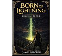 Born of Lightning: Book One of the Renlissia Saga