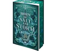 Born of Salt and Storm: Seakissed 1 | Mitreißendes deutsches Romantasy-Debüt | Für Fans von Forbidden Love und Slow Burn Romance