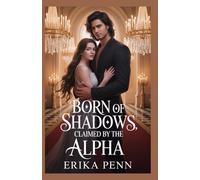 Born of Shadow, Claimed by the Alpha