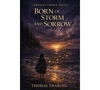 Born of Storm and Sorrow (Crystal Crown Series)