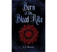 Born of the Blood Rite: The Chronicles of Silver & Blood - Book 1