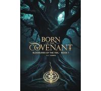 Born of the Covenant: Book 1 (Bloodlines of the Veil)