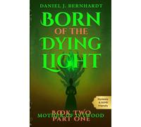 Born of the Dying Light: Mother of Ivywood (Part 1): The Rebellion Begins, and Magic Refuses to Stay Dead: 2