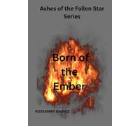 Born of the Ember (Ashes of the Fallen Star)