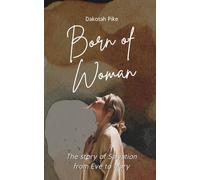 Born of Woman: The story of Salvation from Eve to Mary