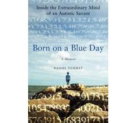 Born on a Blue Day: Inside the Extraordinary Mind of an Autistic Savant: A Memoir