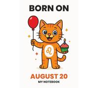 BORN ON AUGUST 20 - MY NOTEBOOK - KITTY EDITION: The Perfect Birthday Gift Notebook for Memorable Moments and Daily Inspiration
