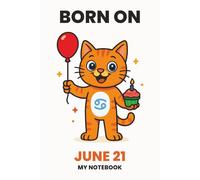 BORN ON JUNE 21 - MY NOTEBOOK - KITTY EDITION: The Perfect Birthday Gift Notebook for Memorable Moments and Daily Inspiration